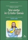 Pieni di gioia «tappa uno». Voi siete in Cristo Gesù. Quaderno ragazzi