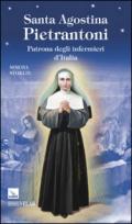 Santa Agostina Pietrantoni. Patrona degli infermieri d'Italia