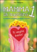 Mamma, la numero 1