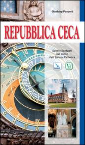 Repubblica Ceca. Santi e santuari nel cuore dell'Europa cattolica