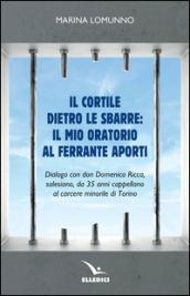 Il cortile dietro le sbarre: il mio oratorio al Ferrante Aporti