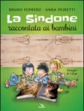 La Sindone raccontata ai bambini. Con poster