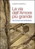 La via dell'amore più grande. Via Crucis con la Sindone