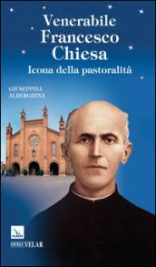 Venerabile Francesco Chiesa. Icona della pastoralità