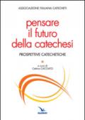 Pensare il futuro della catechesi