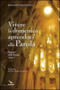 Vivere la domenica aprendoci alla parola. Itinerari dalla liturgia Anno C