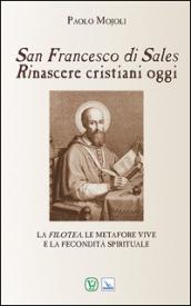 San Francesco di Sales. Rinascere cristiani oggi