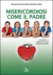 Misericordiosi come il padre. 2.Preadolescenti