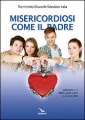 Misericordiosi come il padre. 3.Adolescenti