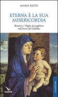 Eterna è la sua misericordia. Rosario e veglia di preghiera nell'anno del giubileo