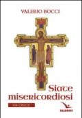 Siate misericordiosi