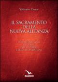 Il sacramento della nuova alleanza. L'eucarestia fonte e culmine della liturgia e della vita cristiana
