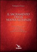 Il sacramento della nuova alleanza. L'eucarestia fonte e culmine della liturgia e della vita cristiana