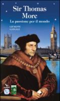 Sir Thomas More. La passione per il mondo