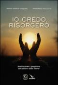 Io credo, risorgerò. Meditazione e preghiere sul mistero della morte