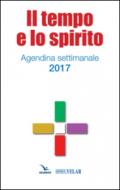 Il tempo e lo spirito. Agendina settimanale 2017