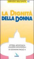 La dignità della donna. Lettera apostolica Mulieris dignitatemdi Giovanni Paolo II.