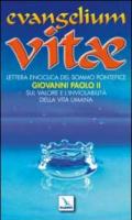 Evangelium vitae. Lettera enciclica sul valore e l'inviolabilità della vita umana