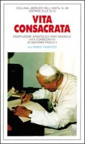 Vita consacrata. Esortazione apostolica post-sinodale «Vita consecrata» di Giovanni Paolo II