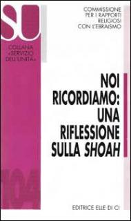 Noi ricordiamo: una riflessione sulla Shoah