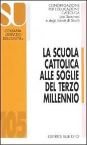 La scuola cattolica alle soglie del terzo millennio