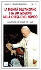 La dignità dell'anziano e la sua missione nella Chiesa e nel mondo