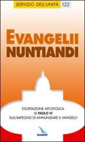 Evangelii nuntiandi. Esortazione apostolica sull'impegno di annunziare il vangelo