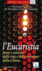 L' Eucaristia: fonte e culmine della vita e della missione della Chiesa. Lineamenta