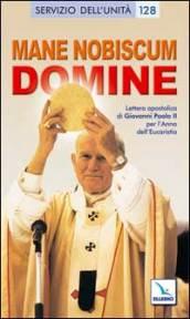 Mane nobiscum Domine. Lettera apostolica di Giovanni Paolo II per l'Anno dell'Eucaristia