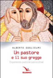 Pastore e il suo gregge. Esperienze pastorali parrocchiali