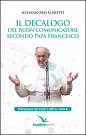 Il decalogo del buon comunicatore secondo papa Francesco