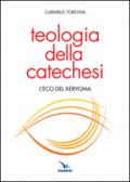 Teologia della catechesi. L'eco del kerygma