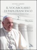 Il vocabolario di papa Francesco. Parole profetiche per il nostro tempo: 2