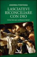 Lasciatevi riconciliare con Dio