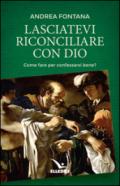 Lasciatevi riconciliare con Dio