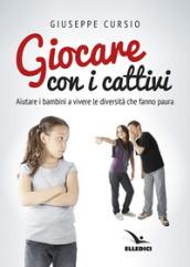 Giocare con i cattivi