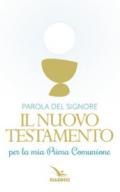 Parola del Signore. Il nuovo Testamento per la Prima Comunione