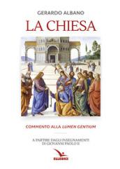 La Chiesa. Commento alla «Lumen gentium» a partire dagli insegnamenti di Giovanni Paolo II