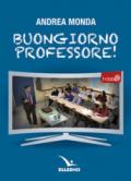 Buongiorno professore!