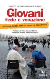 Giovani, fede e vocazione. Per una Chiesa amica e sorella dei giovani