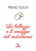 La bellezza e il coraggio del matrimonio