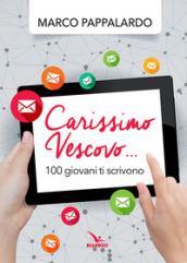 Carissimo vescovo... 100 giovani ti scrivono