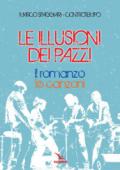 Le illusioni dei pazzi. Con DVD-ROM