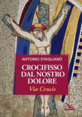 Crocifisso dal nostro dolore. Via crucis