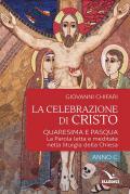 La celebrazione di Cristo. Quaresima e Pasqua