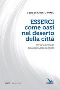 Esserci come oasi nel deserto della città. Per una rinascita della spiritualità secolare