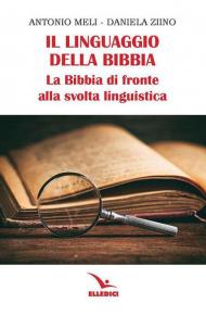 Il linguaggio della Bibbia. La Bibbia di fronte alla svolta linguistica