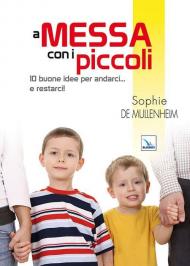 A messa con i piccoli. 10 buone idee per andarci... e restarci!