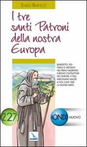 I tre santi patroni della nostra Europa. Benedetto, poi Cirillo e Metodio