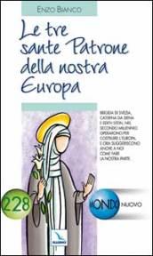 Le tre sante patrone della nostra Europa. Brigida di Svezia, Caterina da Siena e Edith Stein